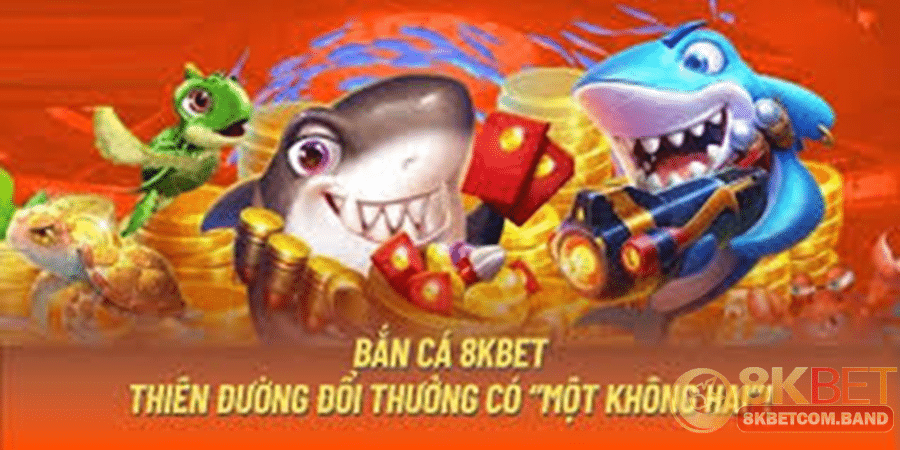 Bắn cá 8KBET là gì?