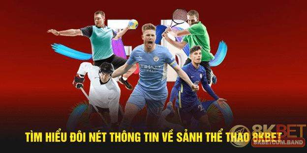 Tại sao thể thao 8KBET được ưa chuộng tại Việt Nam?