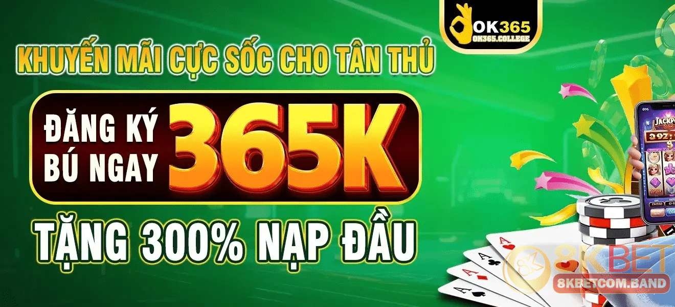 Điều kiện và cách thức nhận thưởng OK365 tặng 365k cơ bản