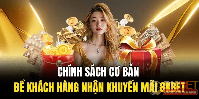 Các loại khuyến mãi chính tại 8KBET